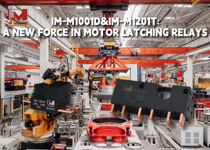 IM-M1001D/IM-M1201T: A New Force in Motor Latching Relays